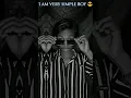 Lagu I am very simple boy😎attitude status video 2024 trending#attitudestatus #viralvideo#trending#status