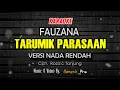 Download Lagu KARAOKE TARUMIK PARASAAN NADA RENDAH - FAUZANA