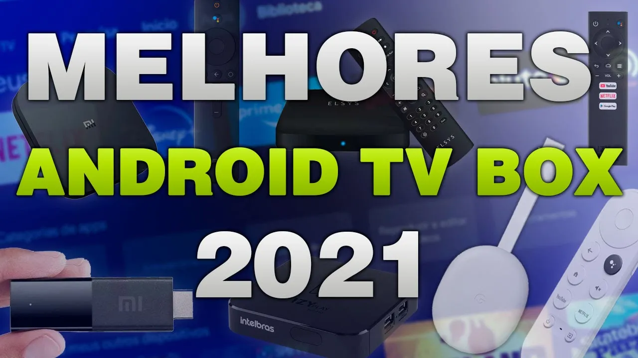 Conheça os MELHORES TV BOX com ANDROID TV 2021