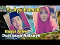 YA AYYUHANNABY... vocal HASBI ALWY duet sama Adiknya