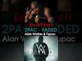 Download Lagu 2Pac \u0026 Alan Walker - How Do You Want It - Faded