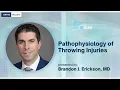 Pathophysiology of Throwing Injuries - Brandon J Erickson MD