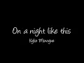 Kylie Minogue - On a night like this (Lyrics)