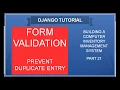DJANGO - 21 FORM VALIDATION AND PREVENTING DUPLICATE DATABASE ENTRY