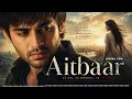 Aitbaar (Official Video) | Chand Mera Dil | Heart broken Love Song 2026 | Sad Romantic Hindi Song