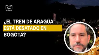 ¿El Tren de Aragua se ha fortalecido en Bogotá en los últimos años?