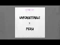 Unforgettable x Peru