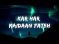 Download Lagu Kar Har Maidaan Fateh Lyrics | Sukhwinder Singh | Sanju | AKD GALAXY