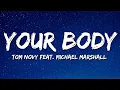 Download Lagu Tom Novy feat. Michael Marshall - Your Body (Cat Dealers 2023 Radio Edit) Lyrics