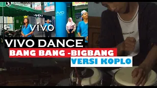 Download VIVO DANCE BANG BANG VERSI KOPLO - BIGBANG COVER MP3