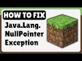 How To Fix Minecraft Java Lang NullPointerException Working 2026
