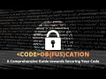 Code Obfuscation A Comprehensive Guide Against Reverse-Engineering Attempts