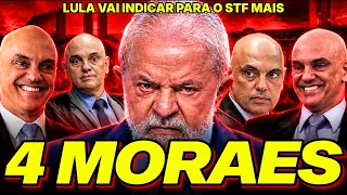 LULA VAI COLOCAR MAIS 4 MORAES NO STF