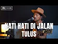 Download Lagu HATI HATI DI JALAN - TULUS (LIVE COVER ROLIN NABABAN)