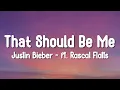 Download Lagu Justin Bieber - That Should Be Me (Lyrics) ft. Rascal Flatts