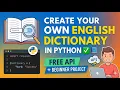 Create Your Own English Dictionary in Python Free API Beginner Project