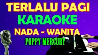 Download TERLALU PAGI - KARAOKE VOKAL CEWEK/WANITA | LIRIK HD MP3