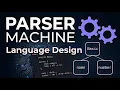 Developing a Parser Machine Completing the Design of the Language