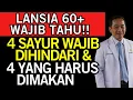 LANSIA WAJIB TAHU‼️4 SAYUR Berbahaya \u0026 4 yang MENYEHATKAN di USIA 60+ ‼️Kesehatan  Lansia