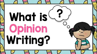 Opinion Writing What is Opinion Writing