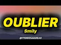 Smily - Oublier (lyrics/paroles)