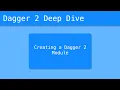 Dagger 2 Deep Dive - Creating a Dagger 2 Module