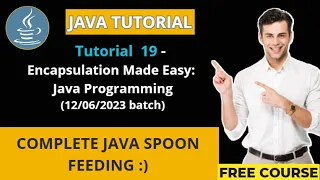 Java Tutorial - 19 2023 batch Encapsulation Made Easy Java Programming