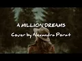A Million Dream - The Greatest Showman (Cover by Alexandra Porat)