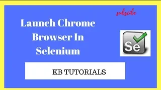 Selenium Tutorials - Launch Chrome Browser In Selenium