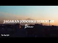 Download Lagu Jagakan jodohku sebentar - Bona (Lirik Lagu)