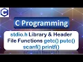 stdio h getc putc scanf printf Library Header File Functions C Programming Part 4