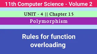 11th Computer Science Chapter 15 Polymorphism Rules for function overloading