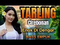 Download Lagu TARLING CIREBON TENGDUNG TURU BARENG - LAGU TARLING PALING PASS DI DENGAR AUDIO BASSS EMPUKK