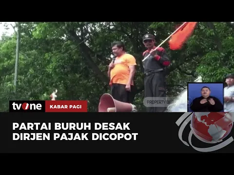 Partai Buruh Gelar Demo, Tuntut Dirjen Pajak Dicopot dari Jabatannya