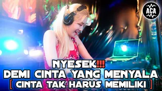 Download NYESEK!! DJ DEMI CINTA YANG MENYALA x CINTA TAK HARUS MEMILIKI JUNGLEDUTCH TERBARU FULL BASS 2021 MP3