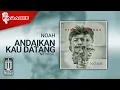 Download Lagu NOAH - Andaikan Kau Datang (Official Karaoke Video) | No Vocal - Female Version