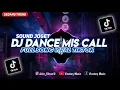 Download Lagu DJ DANCE JJ MIS CALL SOUND KEPADA PEMILIK HP AD PANGGILAN MASUK FULL SONG VIRAL TIKTOK SLOWED REVERB