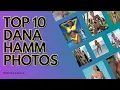 Top 10 Dana Hamm Hot photography