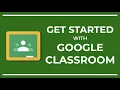 Get Started with Google Classroom