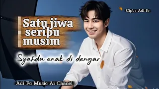 satu jiwa seribu musim by adi fc lagu pop melayu syahdu romantis menyentuh hati 