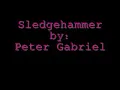 Sledgehammer - Peter Gabriel