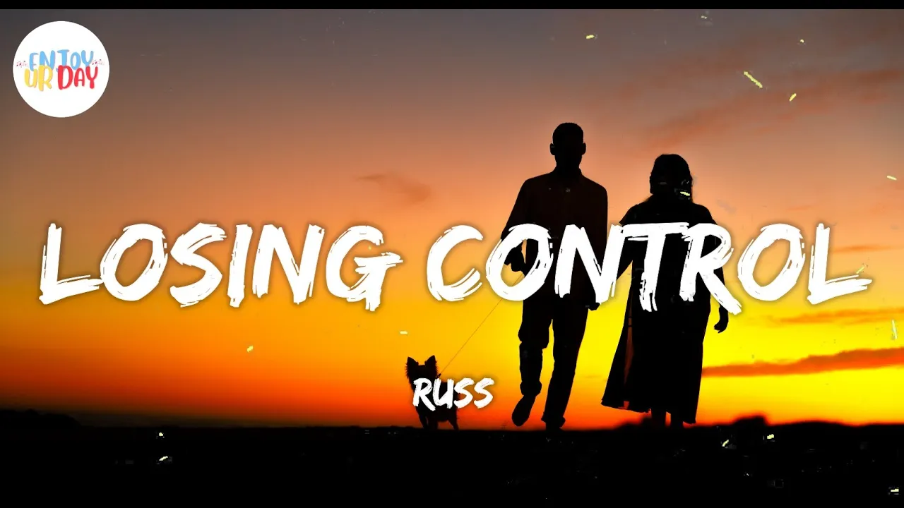 Russ - Losing Control (Lyrics Video)