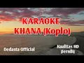 Lagu KHANA (Karaoke/No vocal) Mansyur S. Koplo