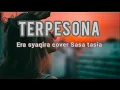 Download Lagu TERPESONA -Era syaqira (Lirik) Cover Sasa tasia