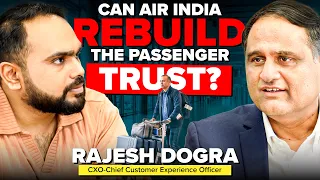 How To Make Air India Great Again Winning The Passenger with CCEO Rajesh Dogra
