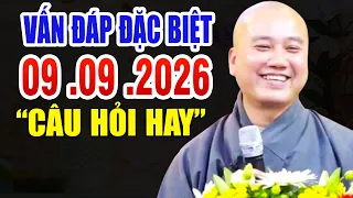 Vấn Đáp Đặc Biệt Hay "CÂU HỎI RẤT THỰC TẾ" Đăng Ngày 09. 09. 2026 - Thầy Thích Pháp Hòa #2026