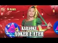 Download Lagu Aoker Eateh (KARAOKE )
