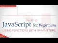 JavaScript Tutorial for Beginners - Functions with Parameters