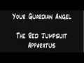 The Red Jumpsuit Apparatus - Your Guardian Angel (Lyrics)