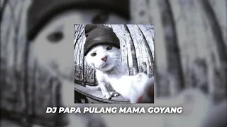 dj papa pulang mama goyang speed up viral tiktok